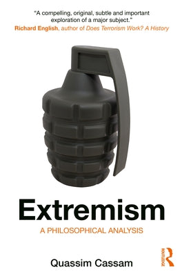 Extremism: A Philosophical Analysis by Cassam, Quassim