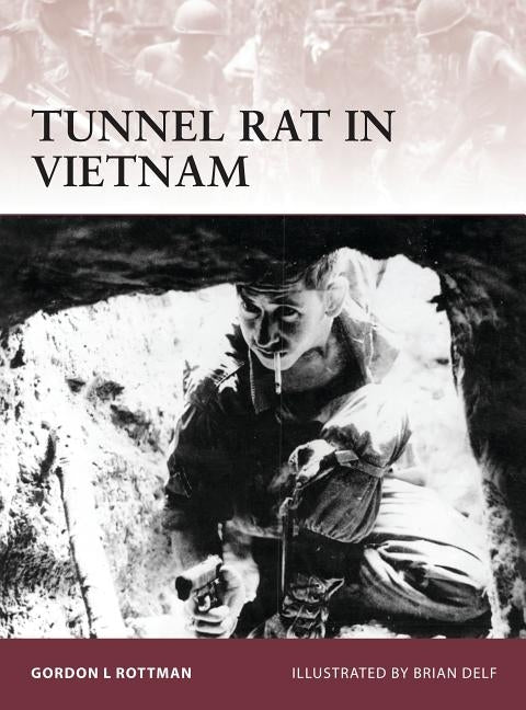 Tunnel Rat in Vietnam by Rottman, Gordon L.