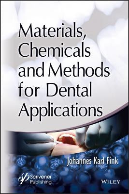 Materials, Chemicals and Methods for Dental Applications by Fink, Johannes Karl