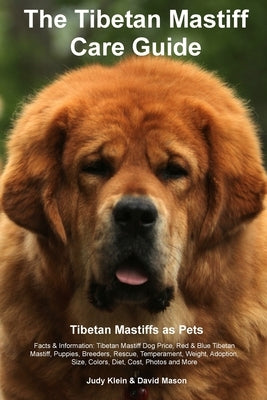 Tibetan Mastiff Ultimate Care Guide Includes: Tibetan Mastiff Training, Grooming, Lifespan, Puppies, Sizes, Socialization, Personality, Temperament, R by Shepperton, Margaret