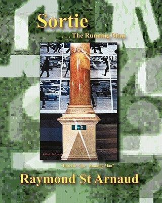 Sortie . . . The Running Man by St Arnaud, Raymond
