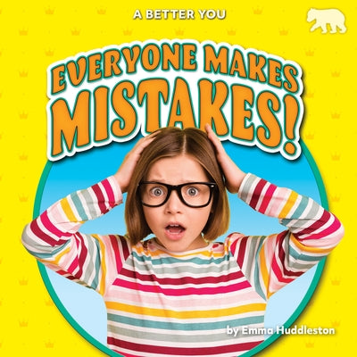 Everyone Makes Mistakes! by Huddleston, Emma