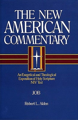 Job, 11: An Exegetical and Theological Exposition of Holy Scripture by Alden, Robert