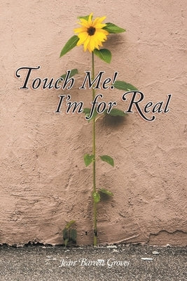 Touch Me! I'm for Real by Barrett Groves, Jean