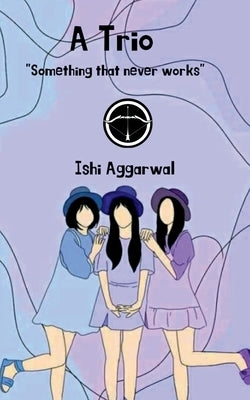 A Trio by Aggarwal, Ishi
