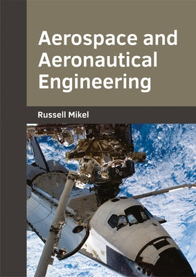 Aerospace and Aeronautical Engineering by Mikel, Russell