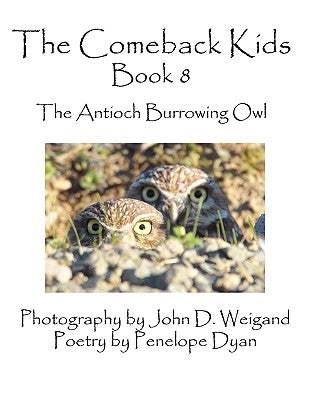 The Comeback Kids, Book 8, the Antioch Burrowing Owl by Dyan, Penelope
