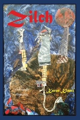 Zilch: a full-length stage play by Klami, Karen