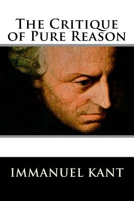 The Critique of Pure Reason by Meiklejohn, J. M. D.