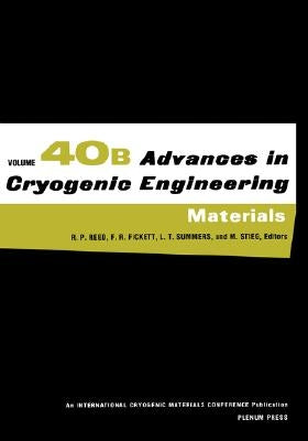 Advances in Cryogenic Engineering Materials: Volume 40, Part a by Reed, Richard P.