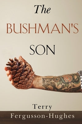 The Bushman's Son by Fergusson-Hughes, Terry