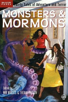 Monsters & Mormons by Morris, Wm Henry