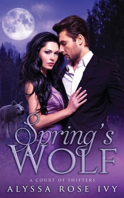 Spring's Wolf by Ivy, Alyssa Rose