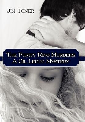 The Purity Ring Murders: A Gil Leduc Mystery by Toner, Jim
