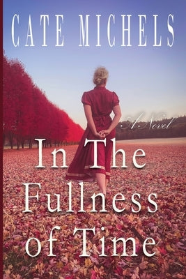 In The Fullness Of Time by Michels, Cate
