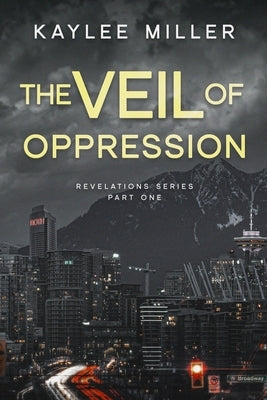 The Veil of Oppression: A Romantic Medical Suspense Novel by Miller, Kaylee