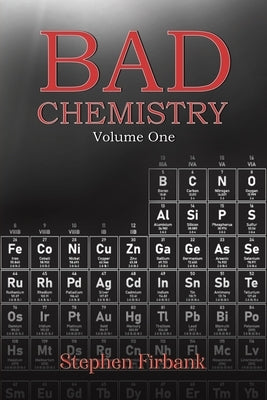 Bad Chemistry - Volume One by Firbank, Stephen