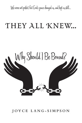 They All Knew...: Why Should I Be Bound? by Lang-Simpson, Joyce