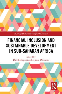 Financial Inclusion and Sustainable Development in Sub-Saharan Africa by Mhlanga, David