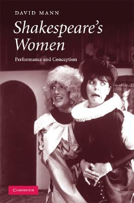 Shakespeare's Women by Mann, David