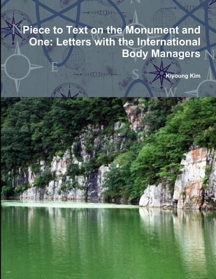 Piece to Text on the Monument and One: Letters with the International Body Managers by Kim, Kiyoung