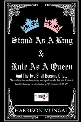 Stand As A King and Rule As A Queen by Mungal, Harrison