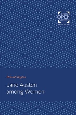 Jane Austen Among Women by Kaplan, Deborah