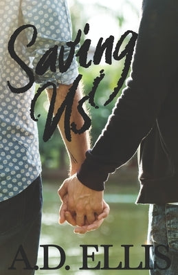 Saving Us by Ellis, A. D.