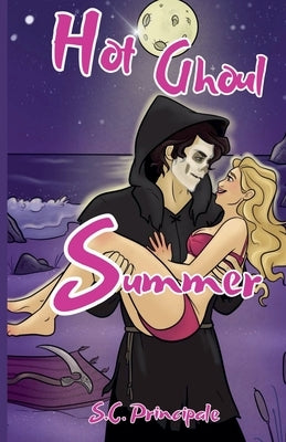 Hot Ghoul Summer by Principale, S. C.