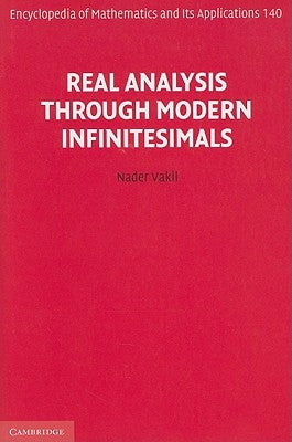 Real Analysis Through Modern Infinitesimals by Vakil, Nader