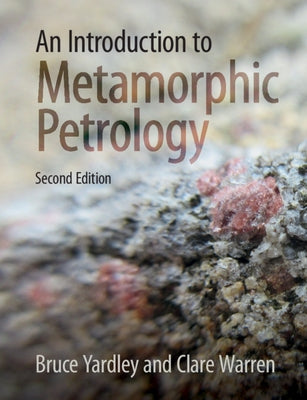 An Introduction to Metamorphic Petrology by Yardley, Bruce