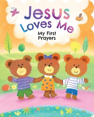 Jesus Loves Me: My First Prayers by Biles, Virigina