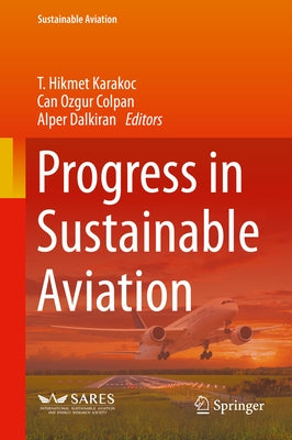 Progress in Sustainable Aviation by Karakoc, T. Hikmet