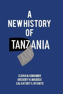A New History of Tanzania by Kimambo, Isaria N.