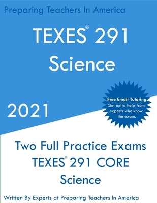 TEXES 291 - Science: Two Full Practice Exam - Free Online Tutoring - Updated Exam Questions by Teachers, Preparing