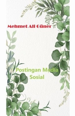 Postingan Media Sosial by Güner, Mehmet Alİ