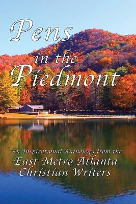Pens in the Piedmont: An Inspirational Anthology by Reynolds, Cindy