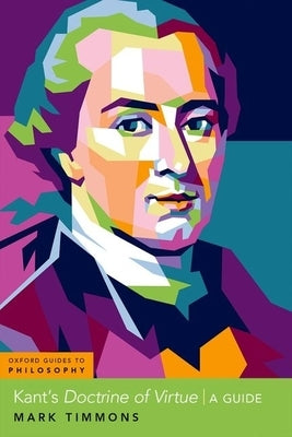 Kant's Doctrine of Virtue by Timmons, Mark