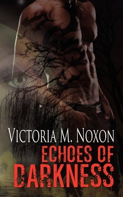 Echoes of Darkness by Noxon, Victoria M.