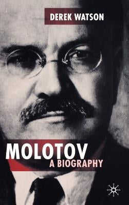 Molotov: A Biography by Watson, D.