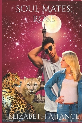 Soul Mates: Rose (Soul Mates #6): A Paranormal Romance by Lance, Elizabeth a.