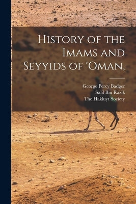 History of the Imams and Seyyids of 'Oman, by Badger, George Percy