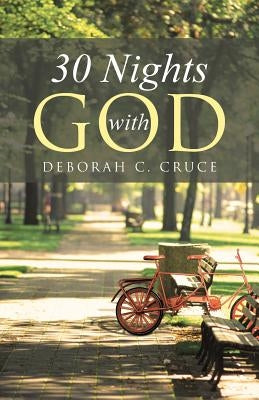 30 Nights with God by Cruce, Deborah C.