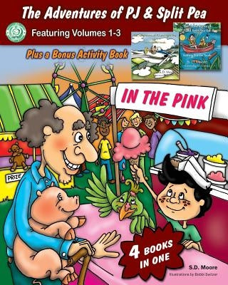 The Adventures of PJ and Split Pea Vol. III: In the Pink by Moore, S. D.