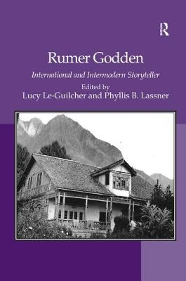 Rumer Godden: International and Intermodern Storyteller by Le-Guilcher, Lucy