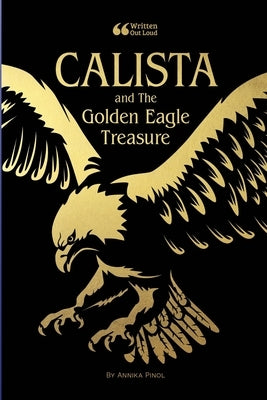 Calista and the Golden Eagle Treasure by Pinol, Annika