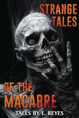 Strange Tales of the Macabre: A Collection of Short Horror and Supernatural Stories by Books, Velox