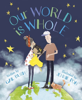 Our World Is Whole by Bush, Gail