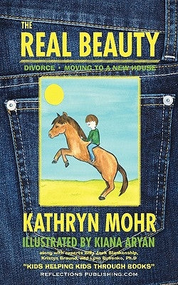 The Real Beauty: Navigating Through Divorce and Moving by Mohr, Kathryn
