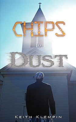 Chips to Dust by Klempin, Keith